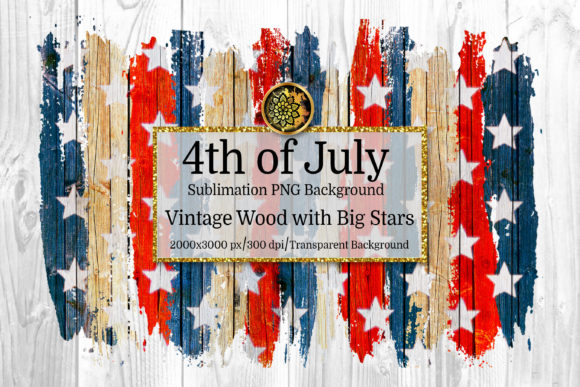 Download 4th July Vintage Wood &amp; Star Sublimation - Premium Resources